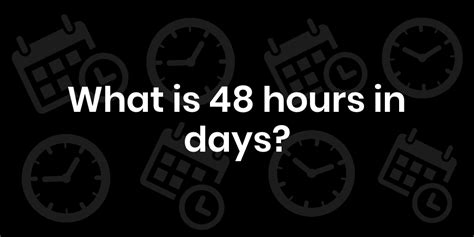 48 Hours Is Equal To How Many Days