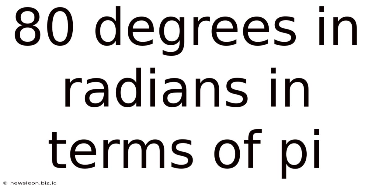 80 Degrees In Radians In Terms Of Pi