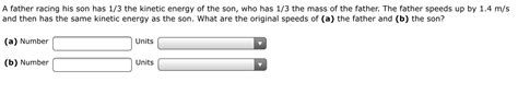 A Father Racing His Son Has 1/3 The Kinetic Energy