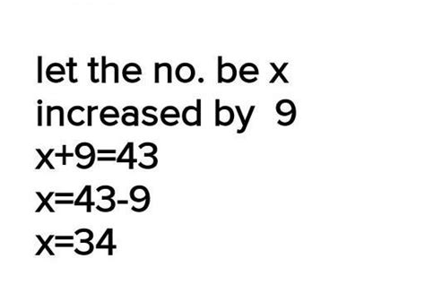 A Number Increased By 9 Gives 43 Find The Number