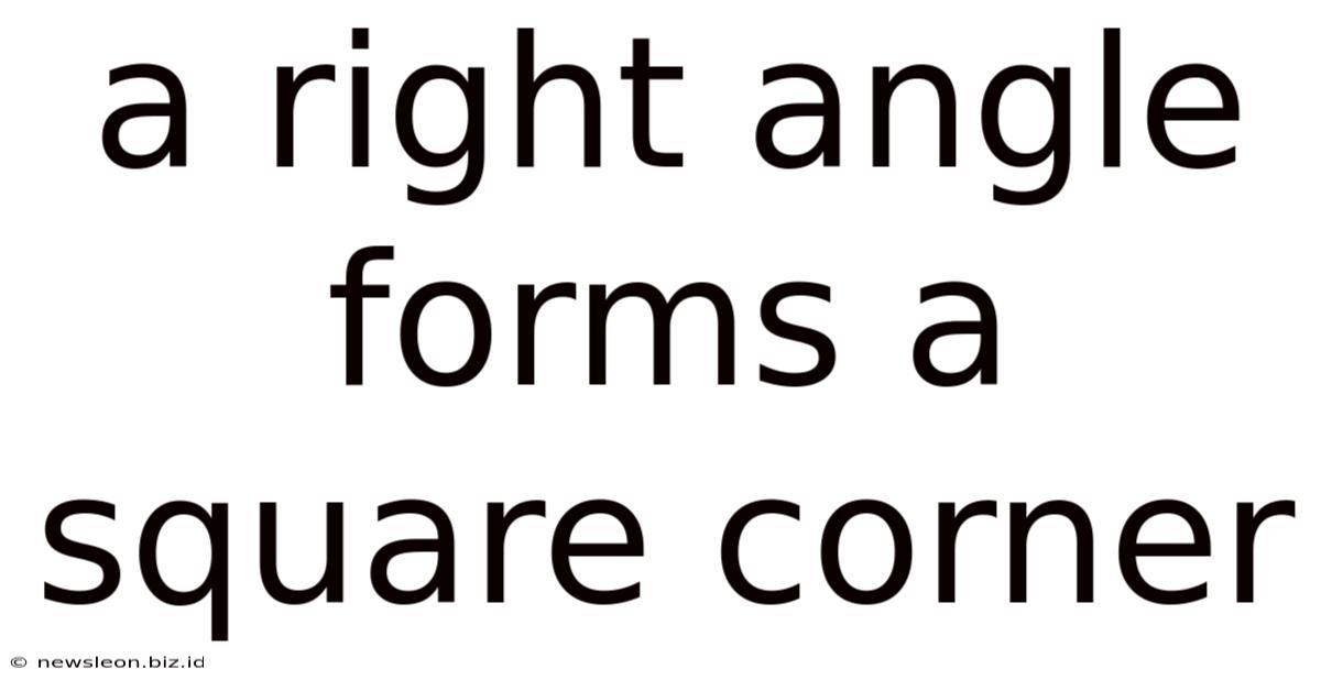 A Right Angle Forms A Square Corner