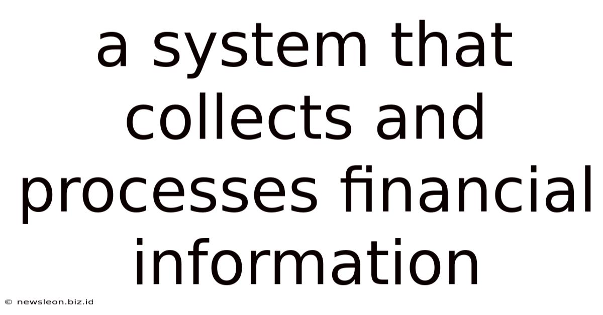A System That Collects And Processes Financial Information