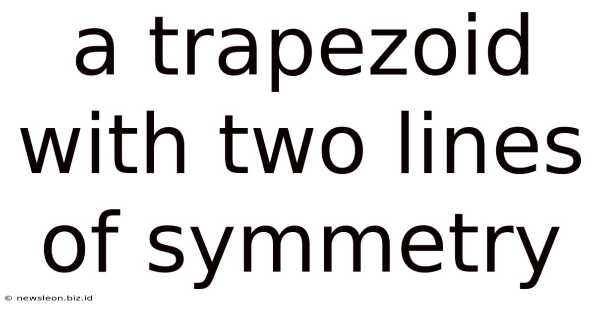 A Trapezoid With Two Lines Of Symmetry