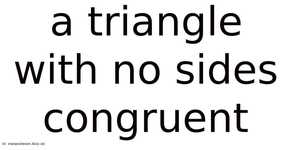 A Triangle With No Sides Congruent