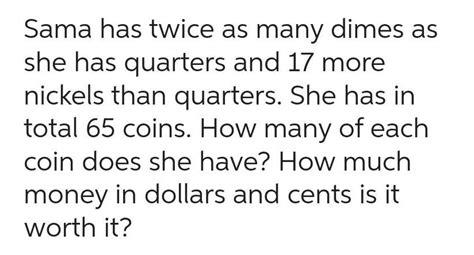 A Woman Has Twice As Many Dimes As Quarters