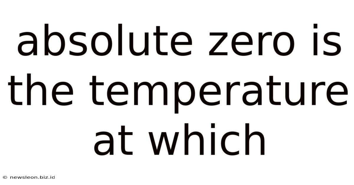 Absolute Zero Is The Temperature At Which
