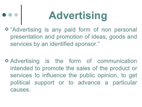 Advertising Is A Form Of Paid And Non-personal Promotion.