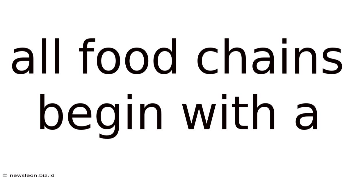 All Food Chains Begin With A