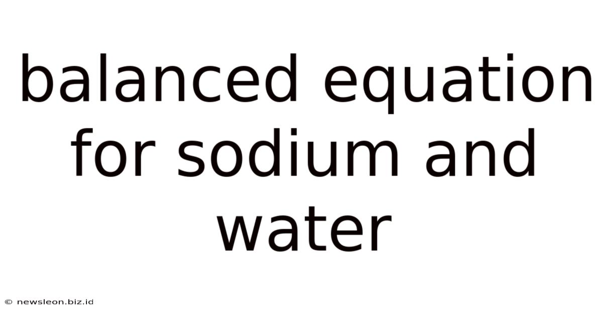Balanced Equation For Sodium And Water