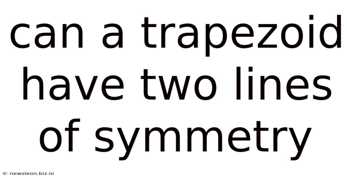 Can A Trapezoid Have Two Lines Of Symmetry