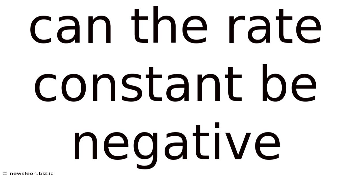Can The Rate Constant Be Negative