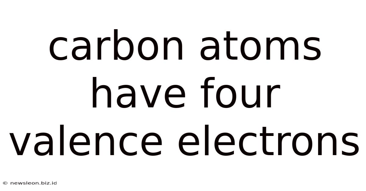 Carbon Atoms Have Four Valence Electrons
