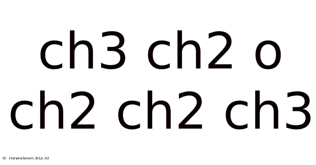 Ch3 Ch2 O Ch2 Ch2 Ch3