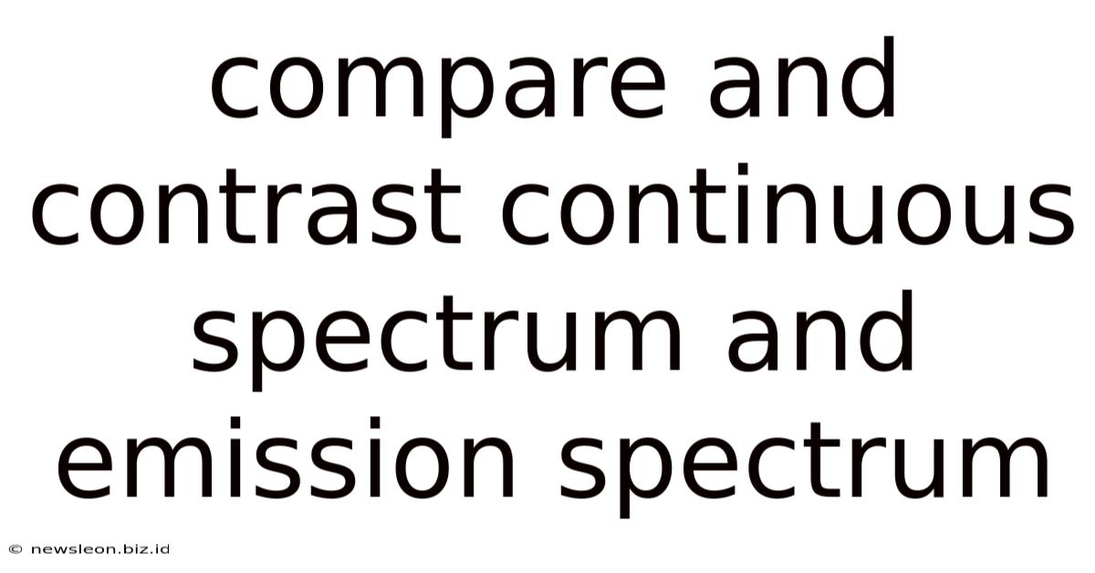Compare And Contrast Continuous Spectrum And Emission Spectrum