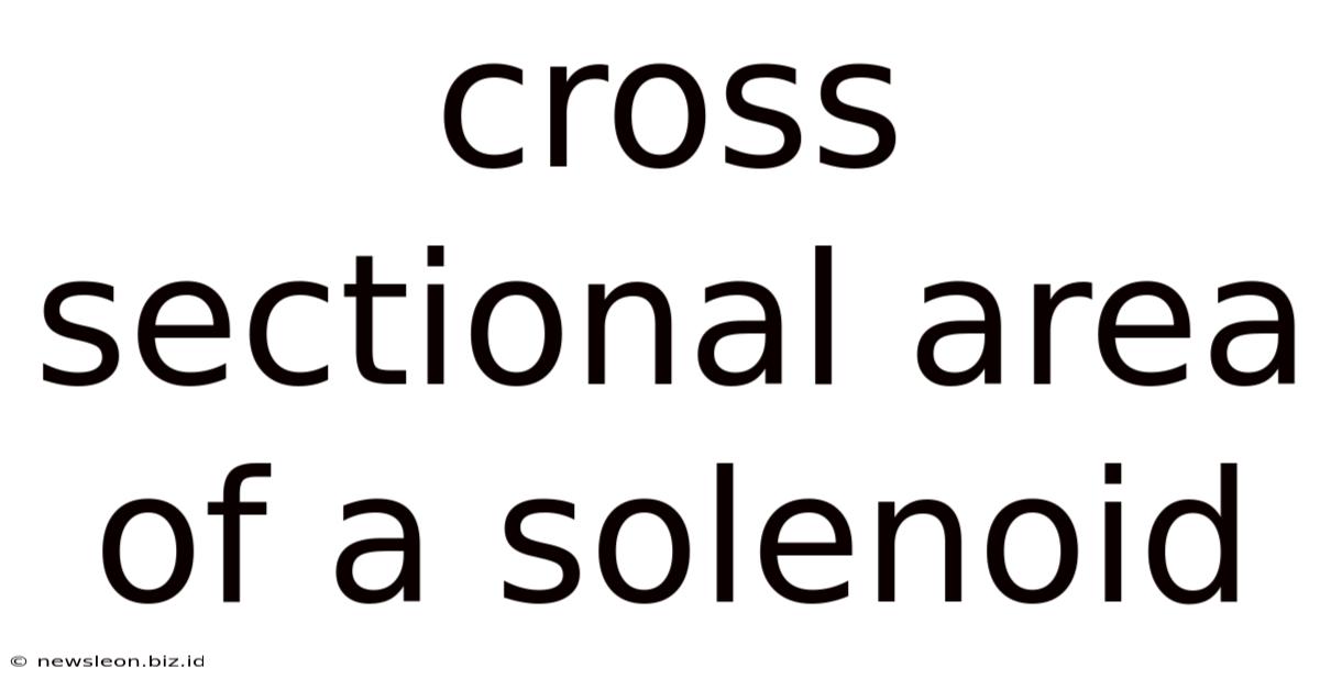 Cross Sectional Area Of A Solenoid