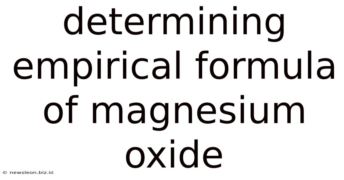 Determining Empirical Formula Of Magnesium Oxide
