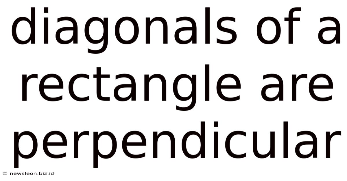 Diagonals Of A Rectangle Are Perpendicular