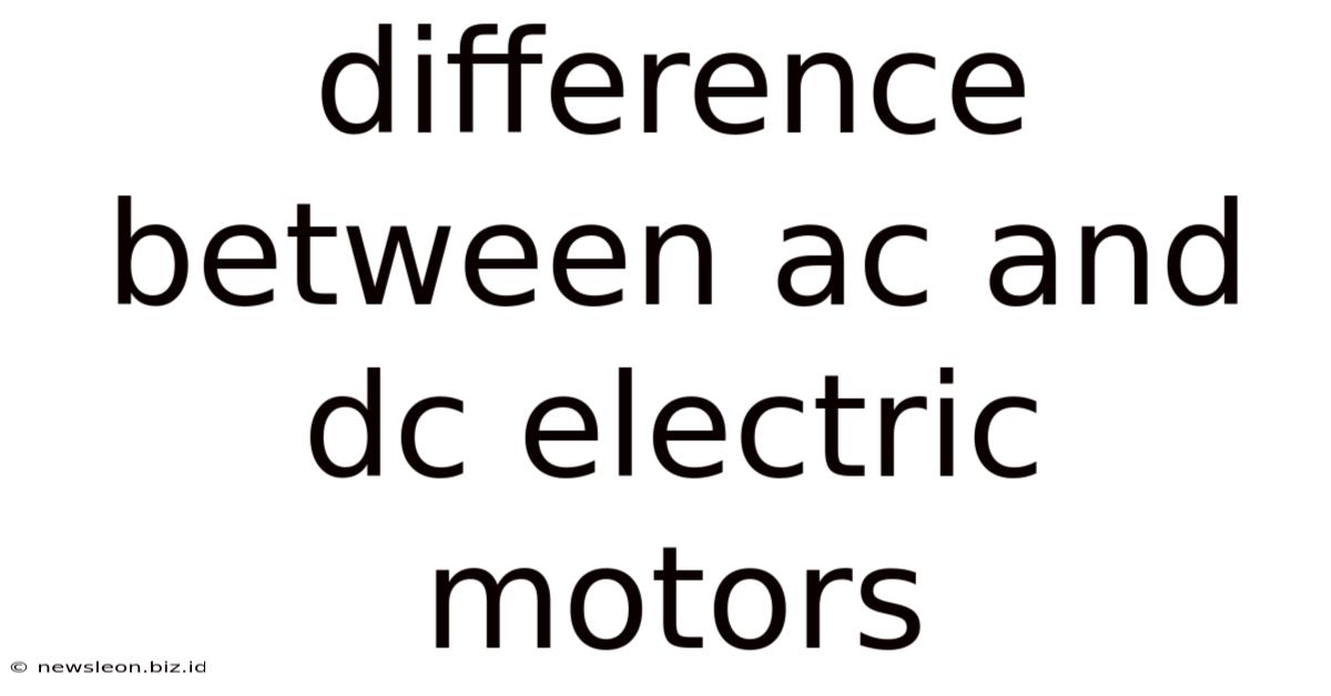 Difference Between Ac And Dc Electric Motors