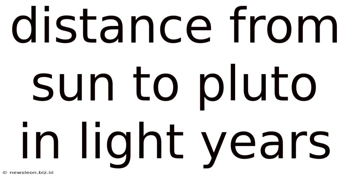 Distance From Sun To Pluto In Light Years