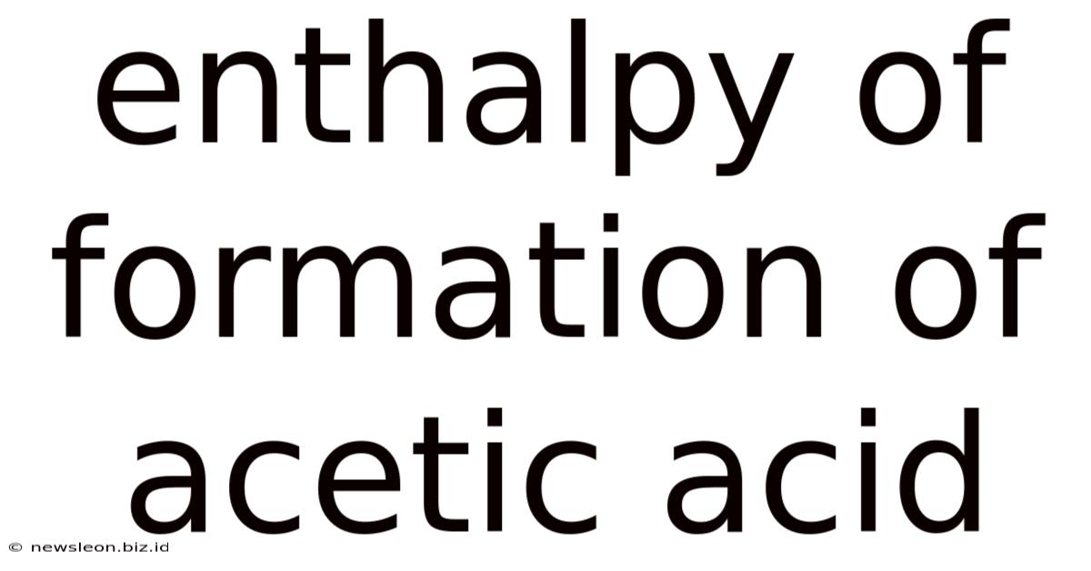 Enthalpy Of Formation Of Acetic Acid