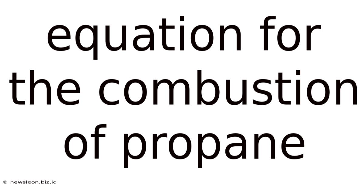 Equation For The Combustion Of Propane
