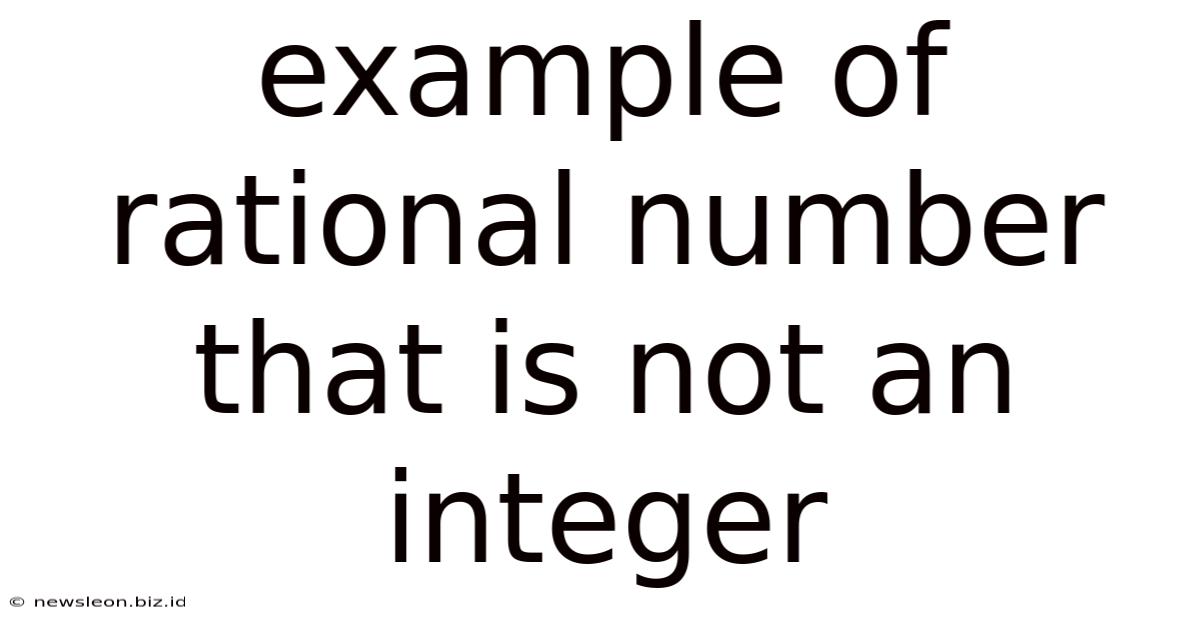 Example Of Rational Number That Is Not An Integer