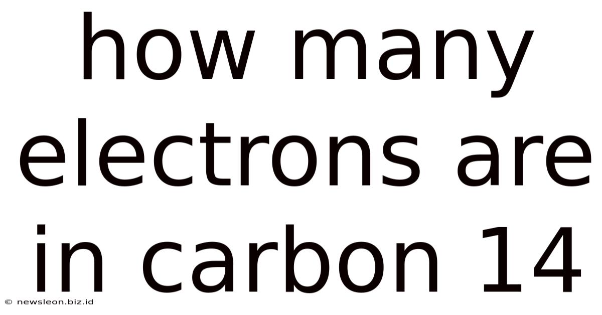 How Many Electrons Are In Carbon 14