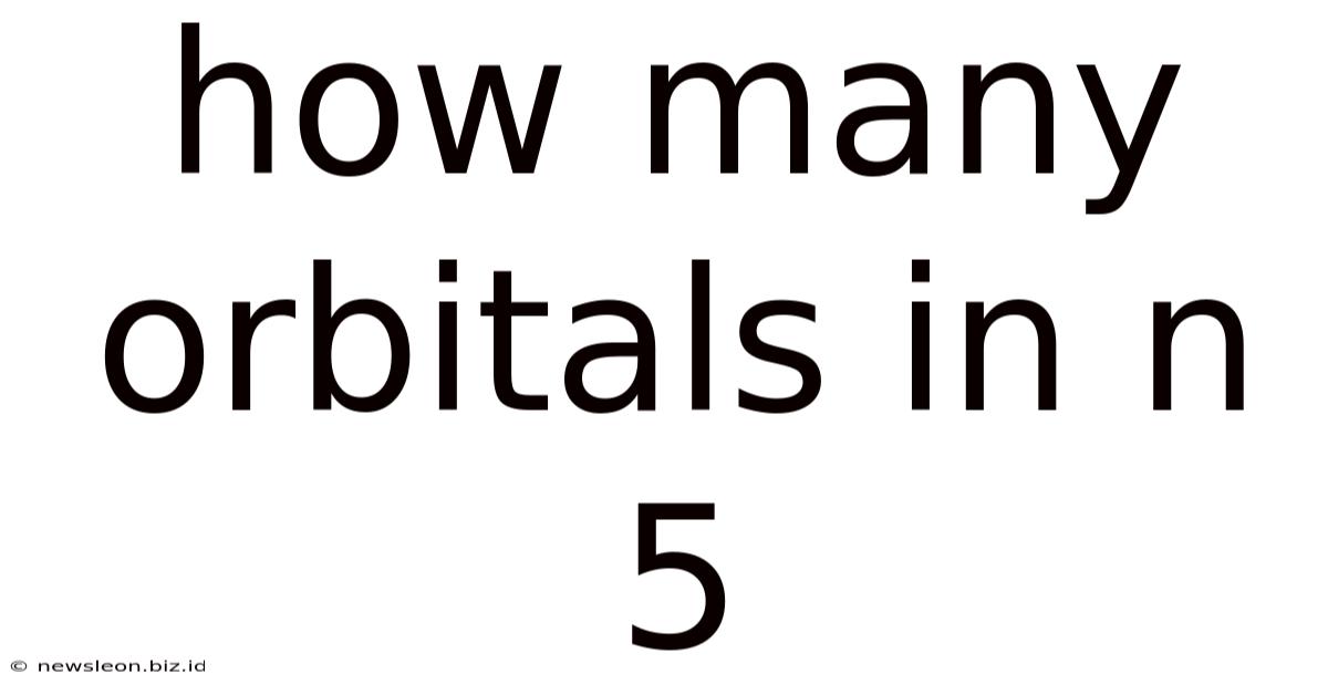 How Many Orbitals In N 5