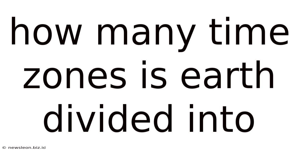 How Many Time Zones Is Earth Divided Into