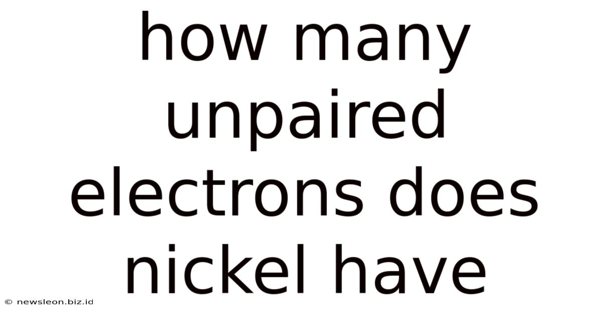 How Many Unpaired Electrons Does Nickel Have