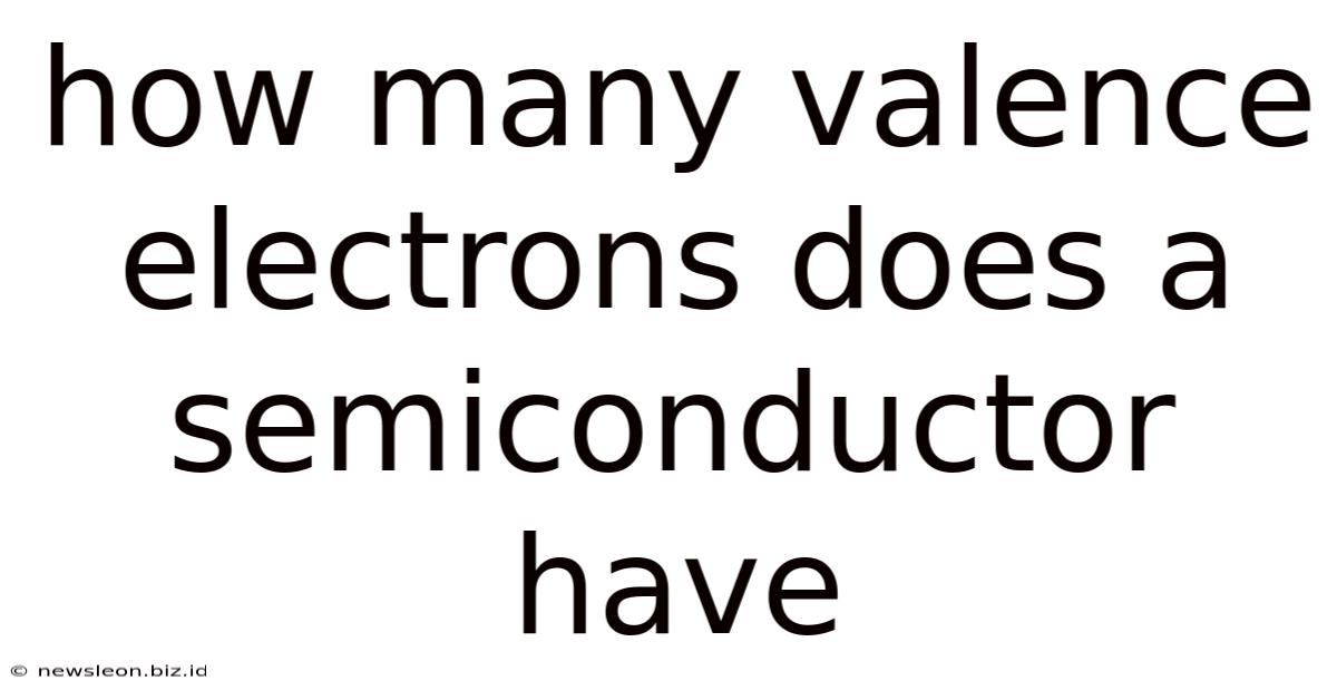 How Many Valence Electrons Does A Semiconductor Have