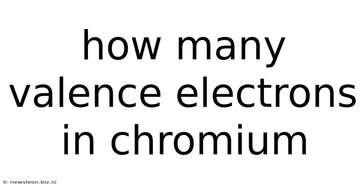 How Many Valence Electrons In Chromium