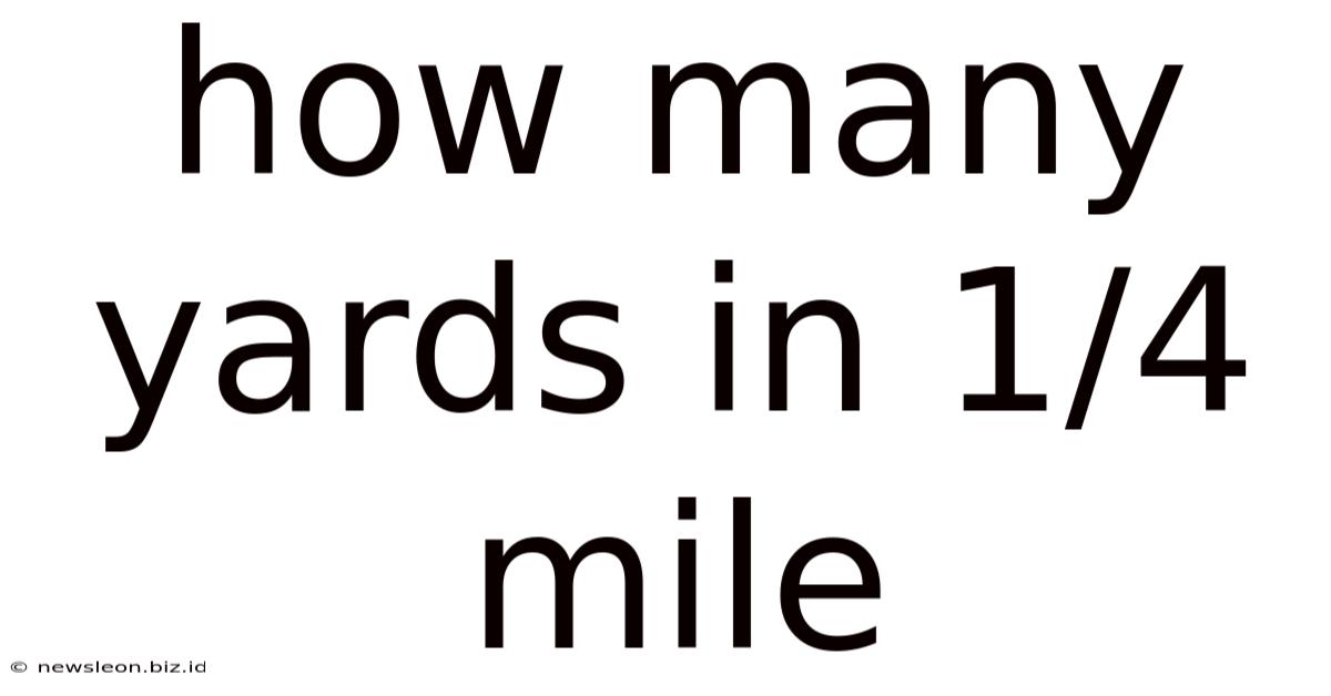 How Many Yards In 1/4 Mile