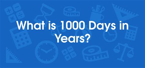 How Much Is 1000 Days In Years