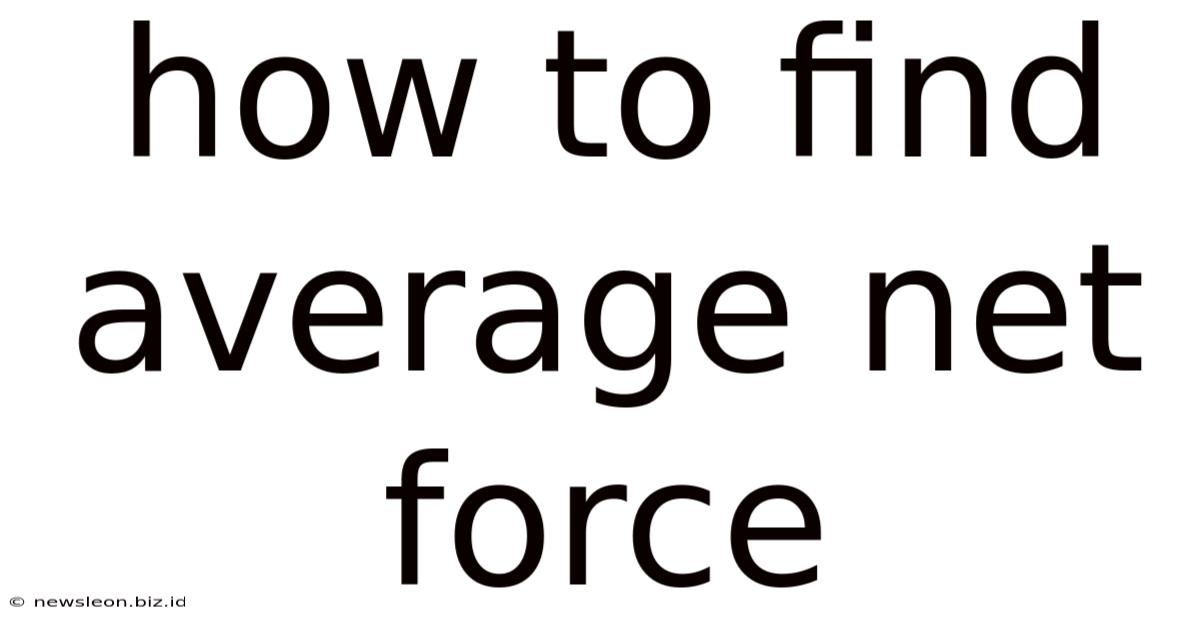 How To Find Average Net Force