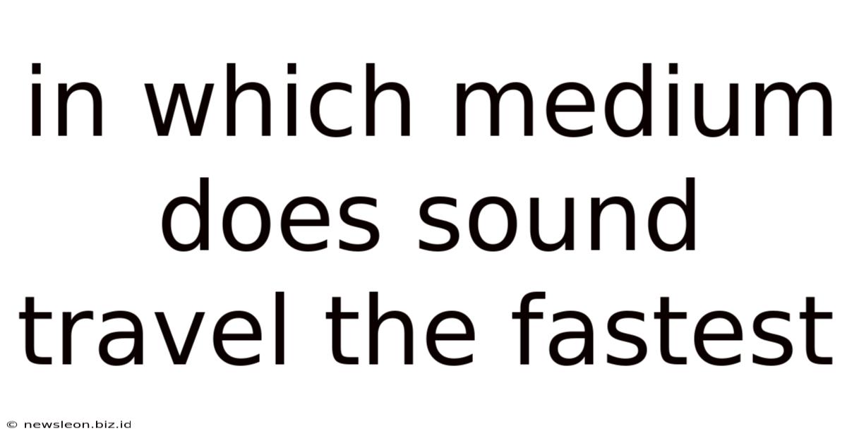 In Which Medium Does Sound Travel The Fastest