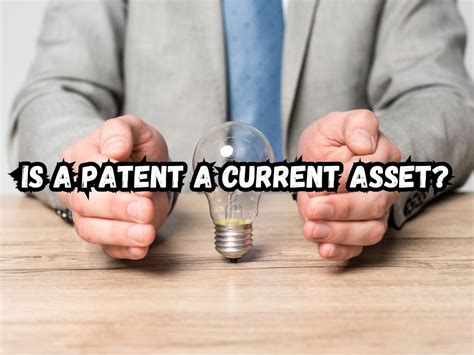 Is A Patent A Current Asset