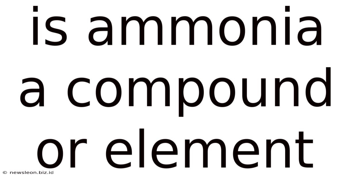 Is Ammonia A Compound Or Element