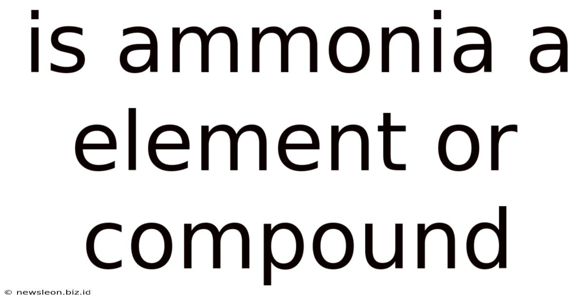 Is Ammonia A Element Or Compound