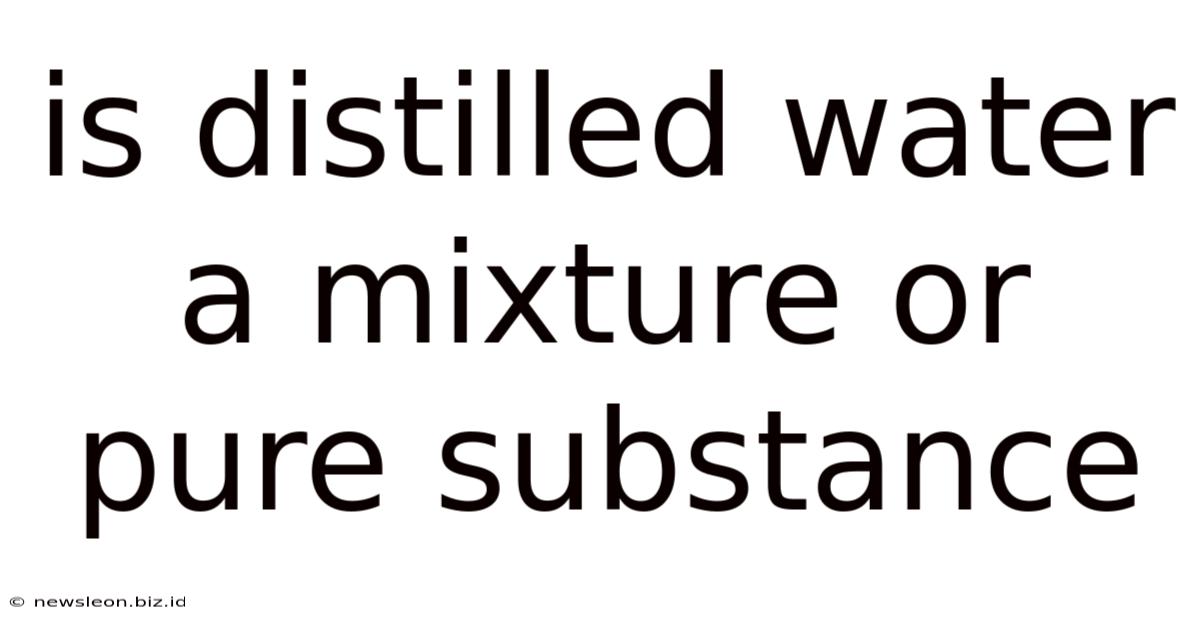 Is Distilled Water A Mixture Or Pure Substance