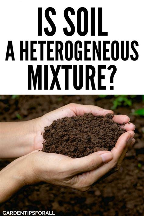 Is Soil A Homogeneous Or Heterogeneous Mixture