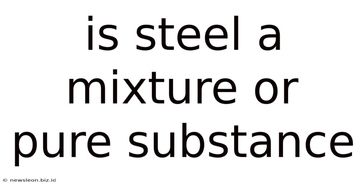 Is Steel A Mixture Or Pure Substance