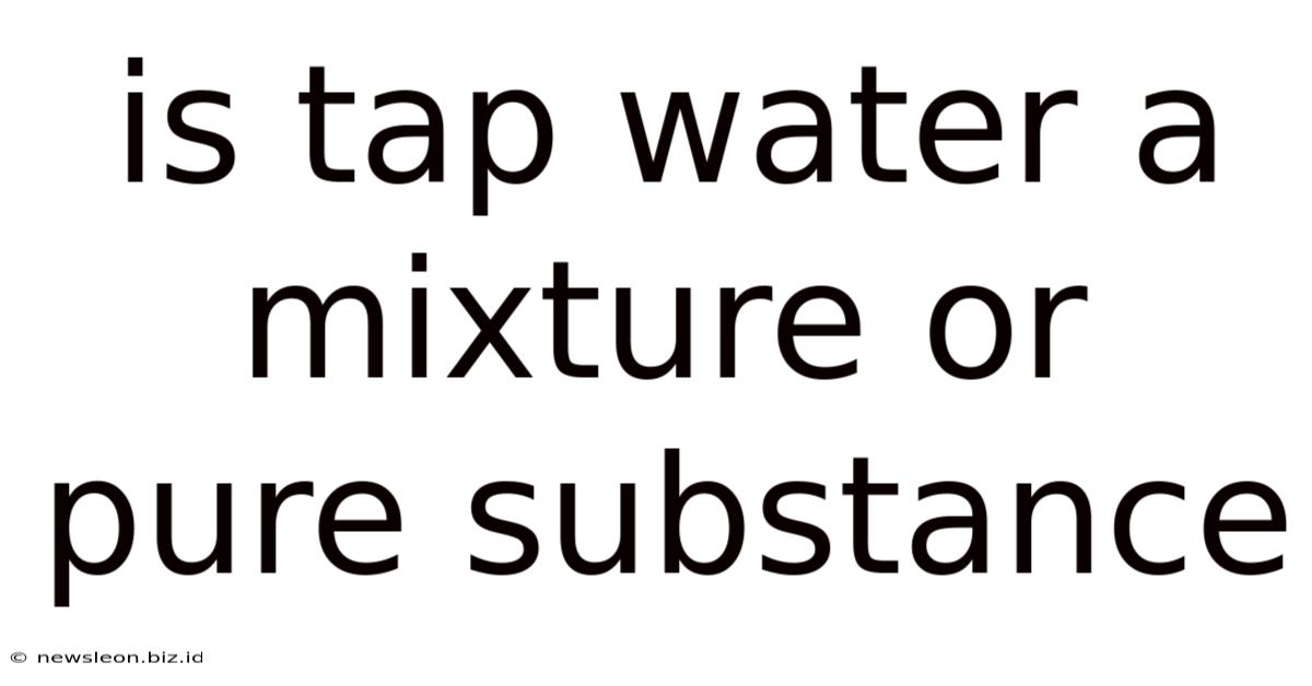 Is Tap Water A Mixture Or Pure Substance