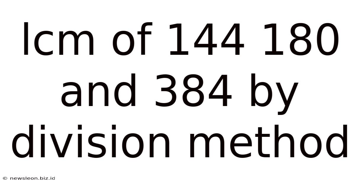 Lcm Of 144 180 And 384 By Division Method