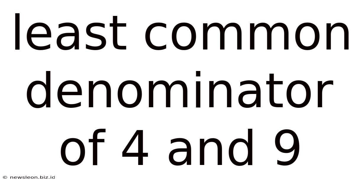 Least Common Denominator Of 4 And 9