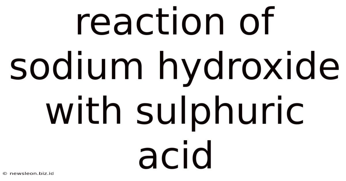 Reaction Of Sodium Hydroxide With Sulphuric Acid