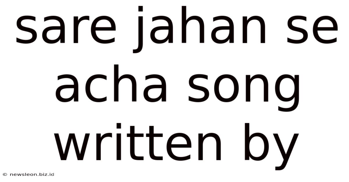 Sare Jahan Se Acha Song Written By