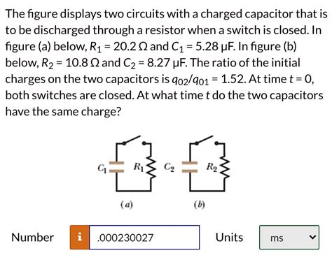 The Figure Displays Two Circuits With A Charged Capacitor