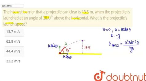 The Highest Barrier That A Projectile Can Clear Is