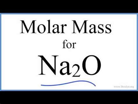 The Molecular Mass Of Sodium Oxide Na2o Is